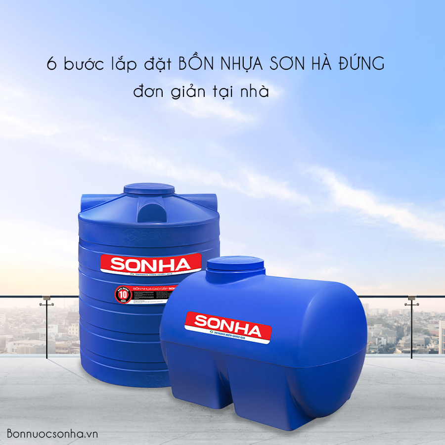 6 bước lắp đặt bồn nhựa sơn hà đứng đơn giản tại nhà