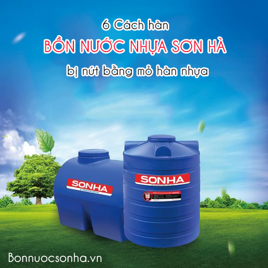 6 Cách hàn bồn nước nhựa Sơn hà bị nứt bằng mỏ hàn nhựa