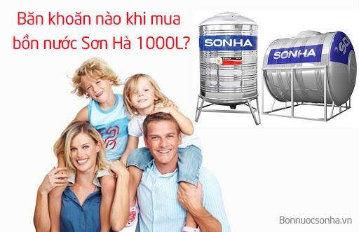 Băn khoăn nào khi mua bồn nước Sơn Hà 1000L?