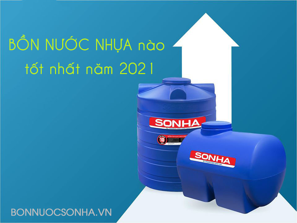 Bồn nước nhựa nào tốt nhất năm 2021