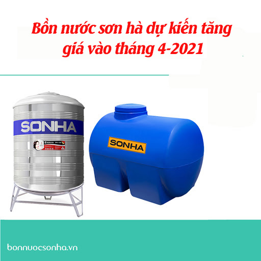 Bồn nước sơn hà dự kiến tăng giá vào tháng 4-2021