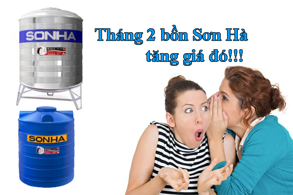 Cảnh báo: "Bồn nước Sơn Hà tăng giá vào tháng 2 - 2018!"