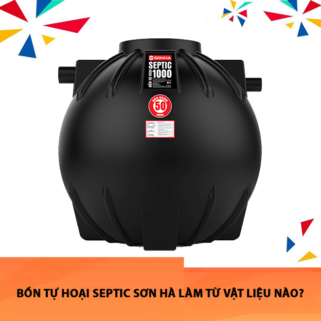 Bồn tự hoại Septic Sơn Hà làm từ vật liệu nào?
