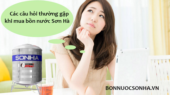 Các câu hỏi thường gặp khi mua bồn nước Sơn Hà