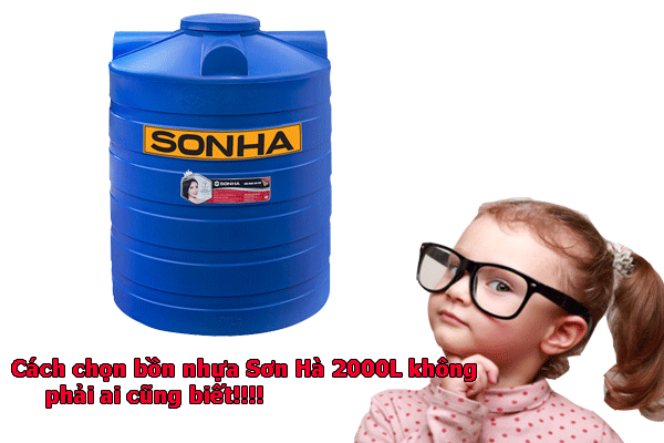 Lựa chọn bồn nhựa Sơn Hà 2000L chuẩn nhất không phải ai cũng biết