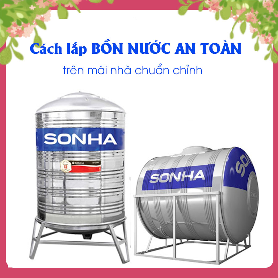 Cách lắp bồn nước an toàn trên mái nhà chuẩn chỉnh