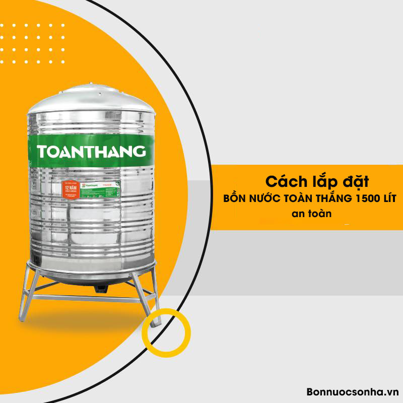 Cách lắp đặt bồn nước toàn thắng 1500 lít an toàn