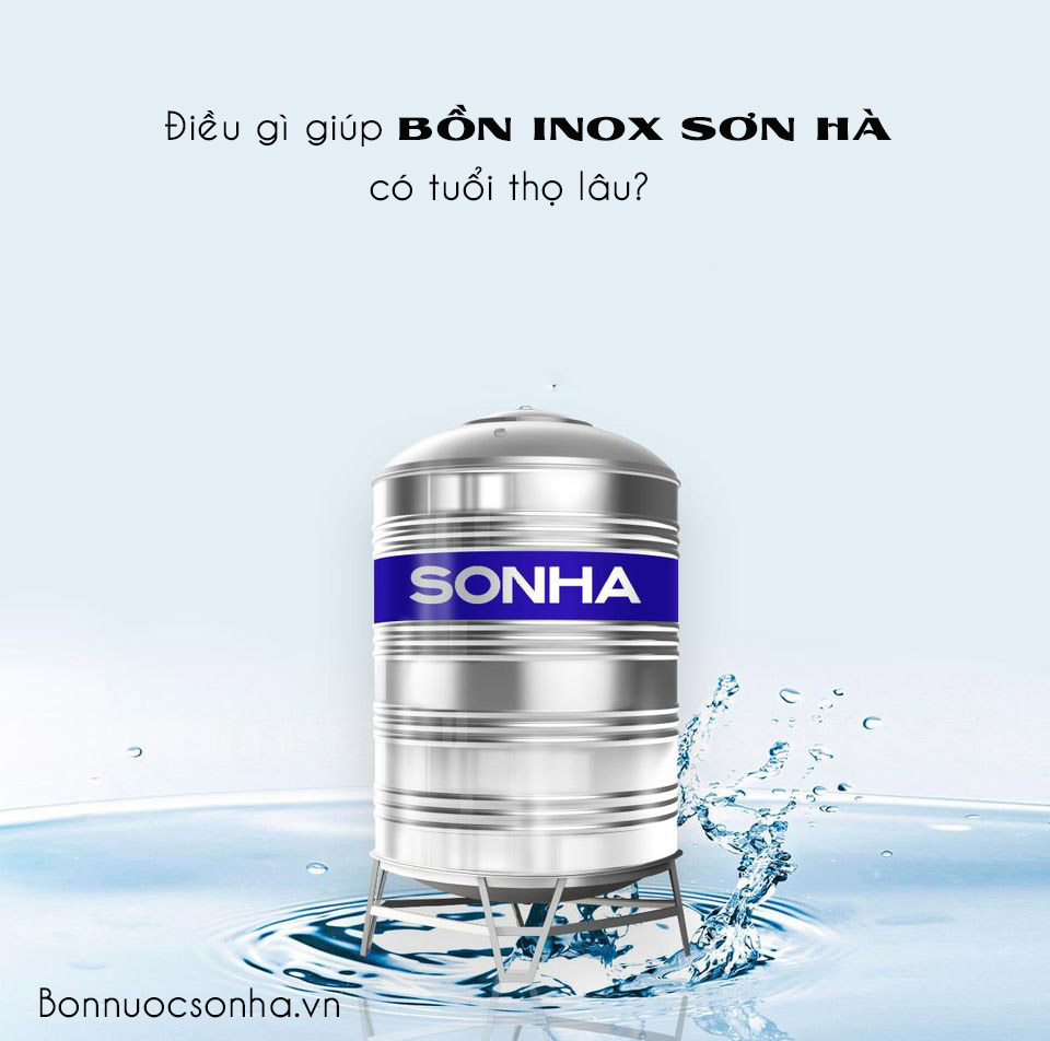 Điều gì giúp bồn inox sơn hà có tuổi thọ lâu?