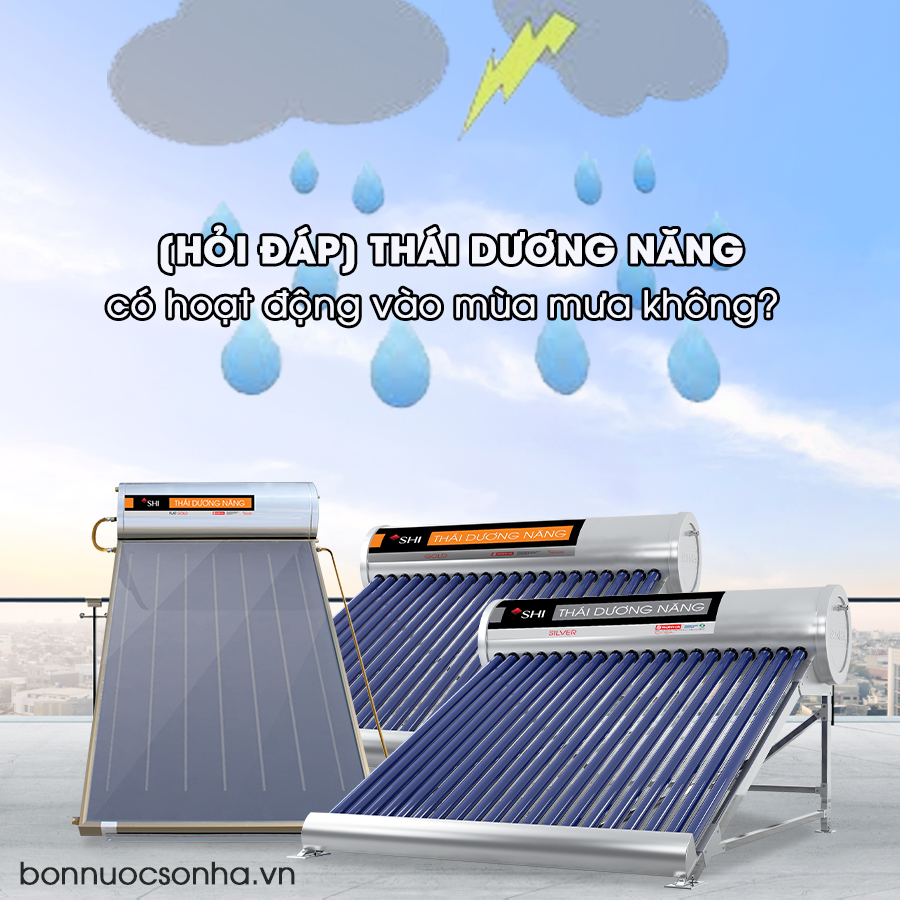 [HỎI ĐÁP] Thái dương năng có hoạt động vào mùa mưa không?