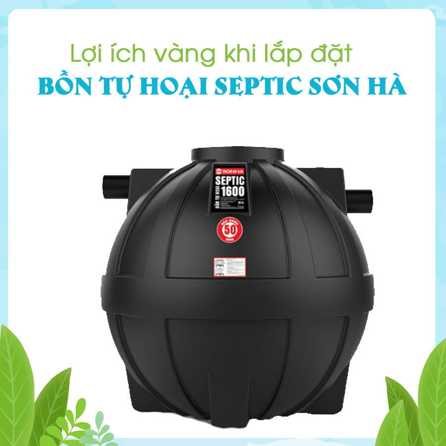 Lợi ích vàng khi lắp đặt bồn tự hoại septic sơn hà