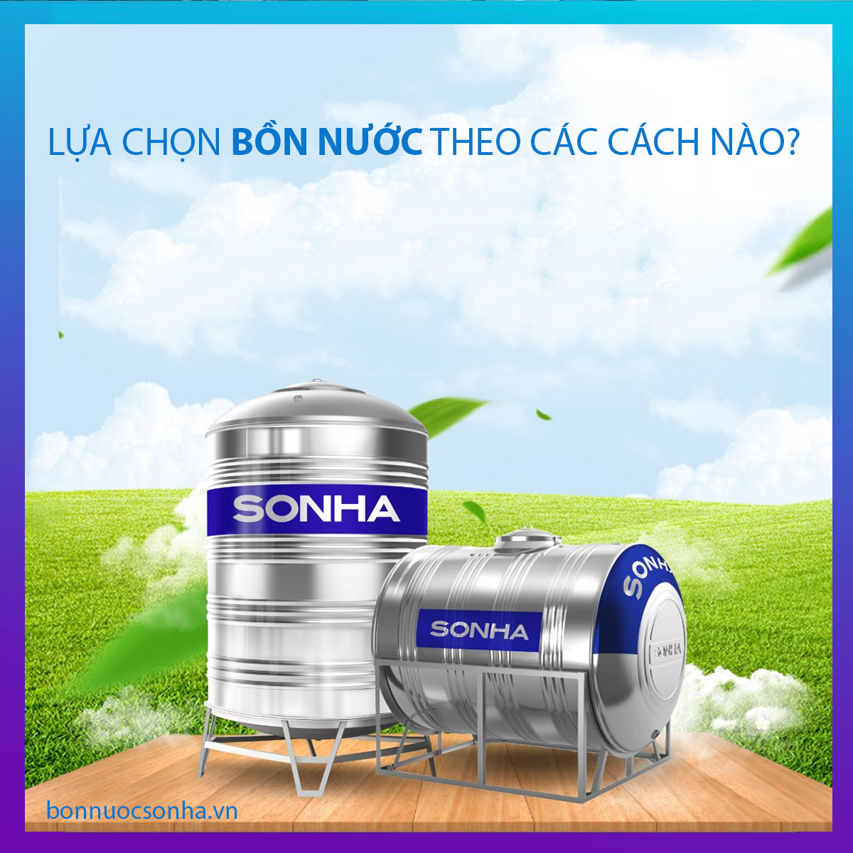 Lựa chọn bồn nước theo các cách nào?