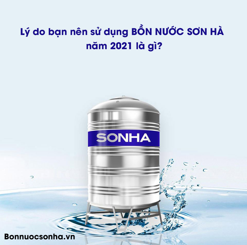 Lý do bạn nên sử dụng bồn nước Sơn hà năm 2021 là gì?