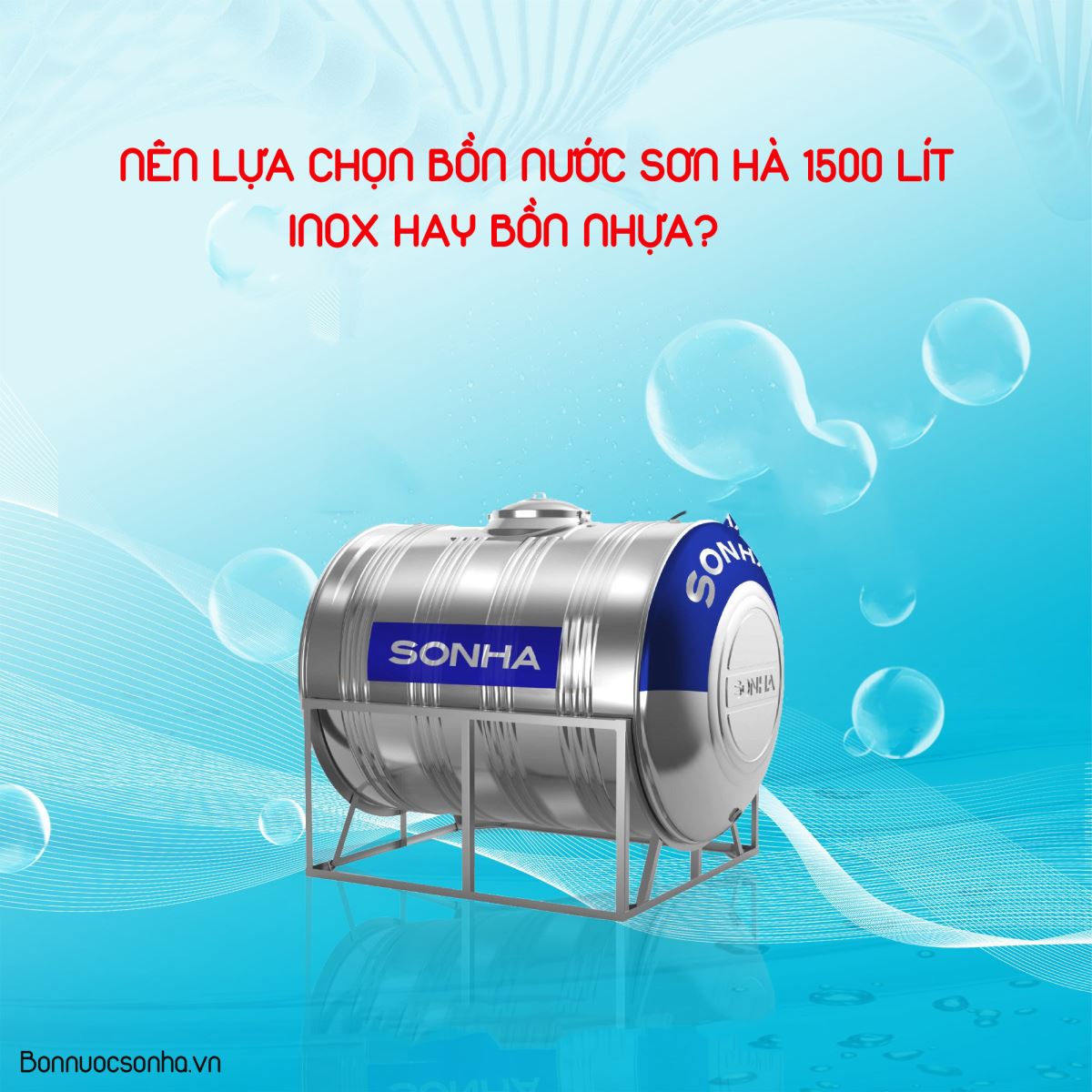 Nên lựa chọn bồn nước sơn hà 1500 lít inox hay bồn nhựa?