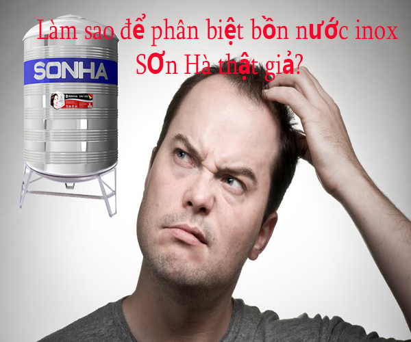 Phân biệt bồn nước inox Sơn Hà chính hãng