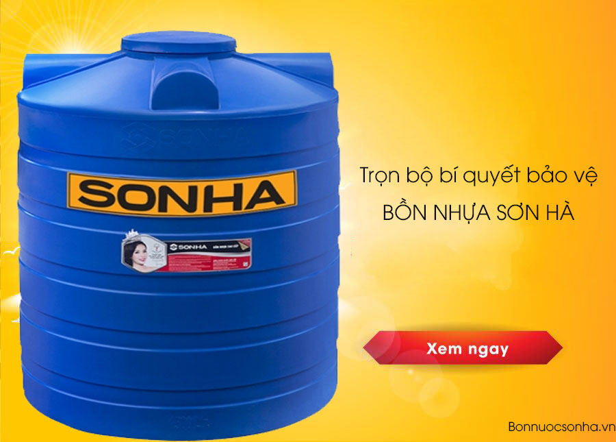 Trọn bộ bí quyết bảo vệ bồn nhựa Sơn hà 