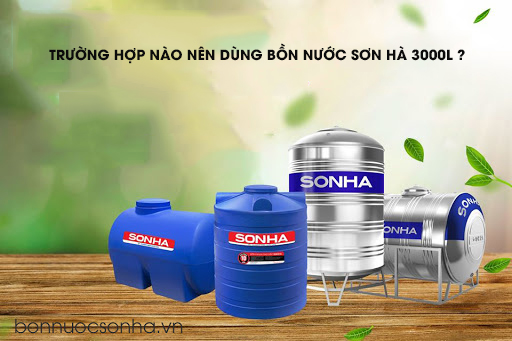 Trường hợp nào nên dùng bồn nước Sơn Hà 3000L ?