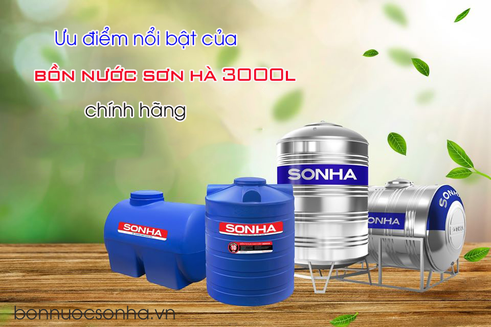 Ưu điểm nổi bật của bồn nước sơn hà 3000l chính hãng
