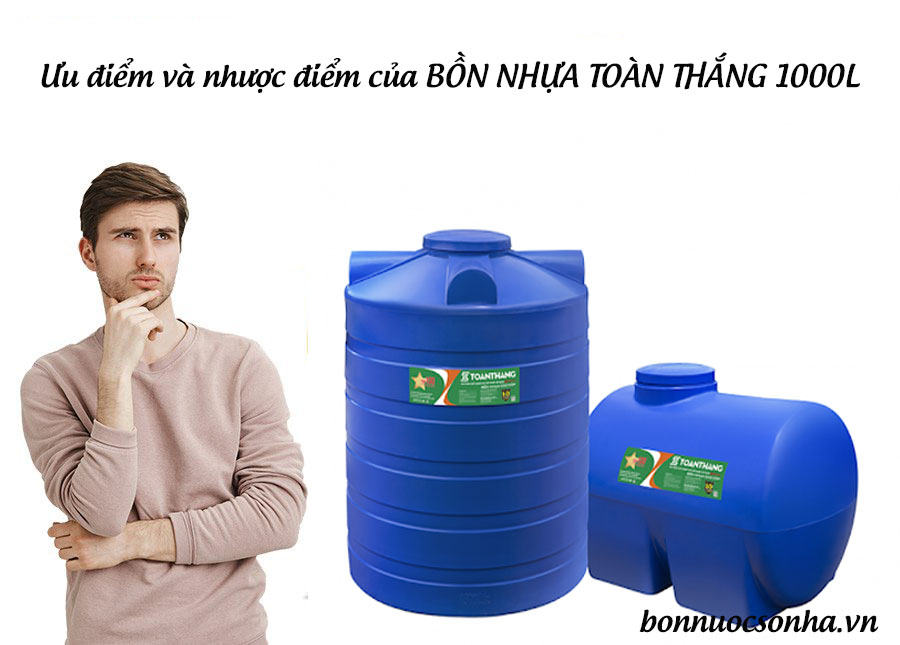Ưu điểm và nhược điểm của bồn nhựa Toàn thắng 1000l